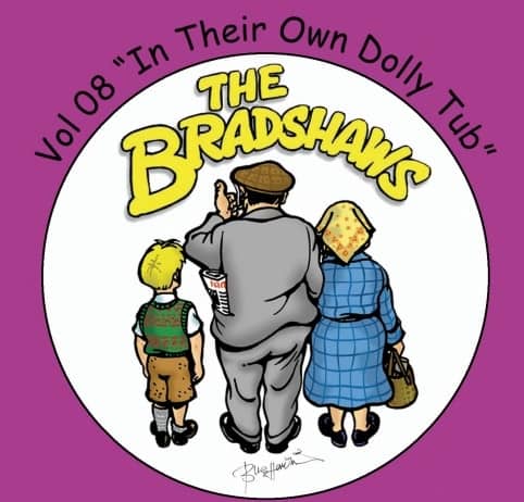 Vol.8 'The Bradshaws - In Their Own Dolly Tub' £9.99