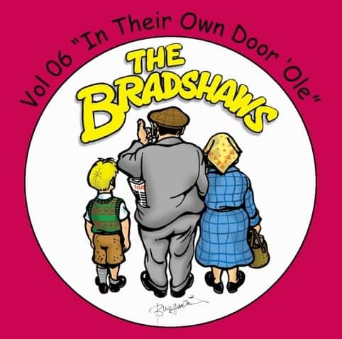 Vol.6 'The Bradshaws - In Their Own Door Ole' £9.99