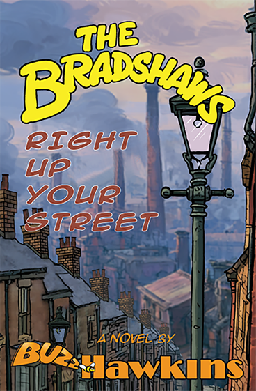 New The Bradshaws Right Up Your Street a novel by Buzz Hawkins